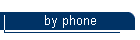 by phone